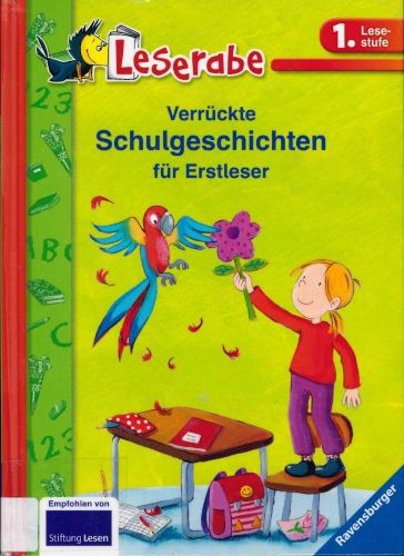 Verrückte Schulgeschichten für Erstleser