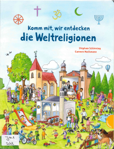 Komm mit, wir entdecken die Weltreligionen